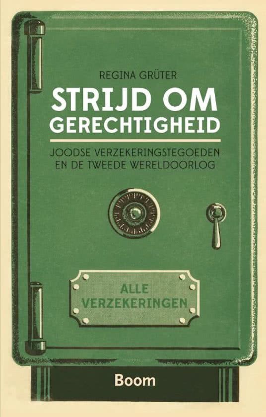 Grüter, Regina - Strijd om gerechtigheid - Joodse verzekeringstegoeden en de Tweede Wereldoorlog / Joodse verzekeringstegoeden en de Tweede Wereldoorlog