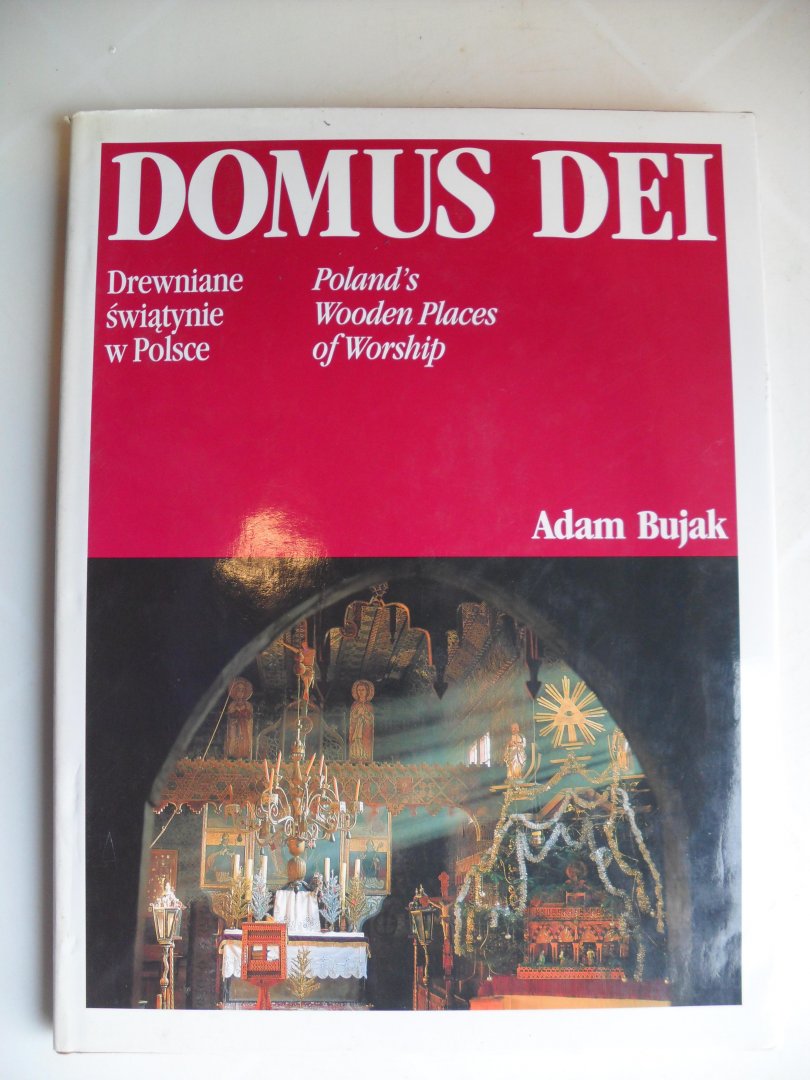 Bujak Adam - Domus Dei - Polands Woodens Places of Worship-