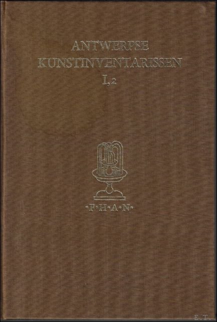 DUVERGER, E. - ANTWERPSE KUNSTINVENTARISSEN UIT DE ZEVENTIENDE EEUW. ( volume I).