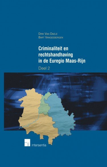 Daele, D. Van - Criminaliteit en rechtshandhaving in de euregio Maas-Rijn / 2 / druk 1