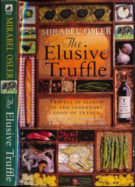 Osler, Mirabel. - The Elusive Truffle: Travels in search of the legendary food of France.