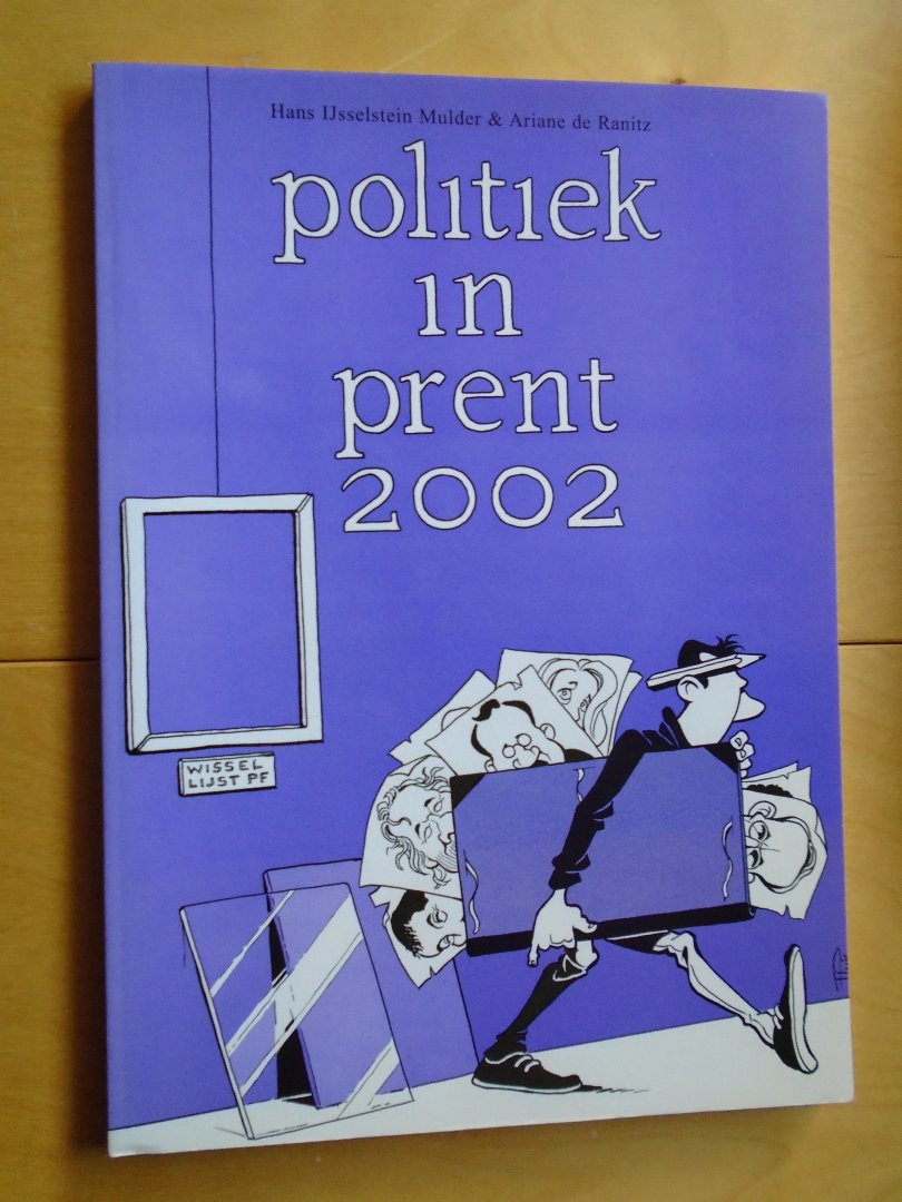 IJsselstein Mulder, Hans / Ariane de Ranitz - Politiek in prent 2002