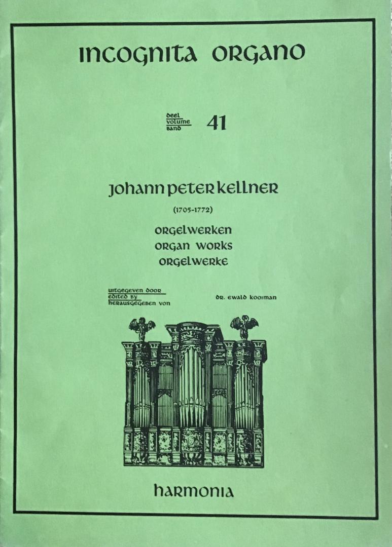 Kellner, Johann Peter - Orgelwerken/organ works/orgelwerke deel/volume/band 41 (Incognita Organa)
