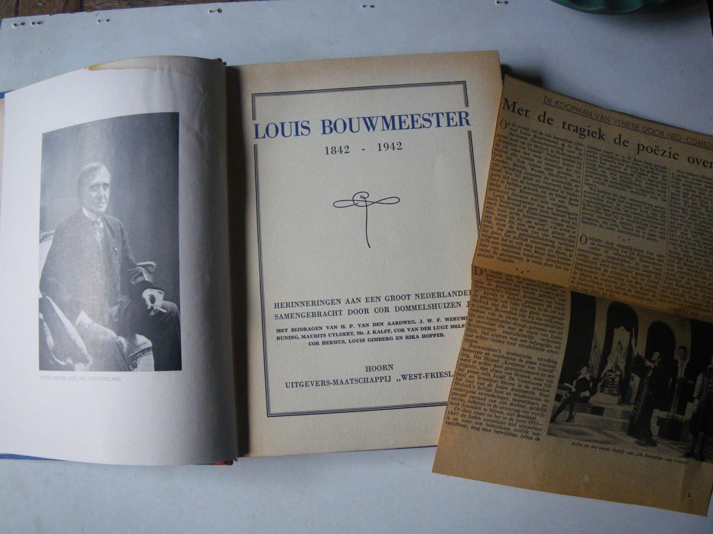 Dommelshuizen Jr., Cor (SAMENGEBRACHT DOOR) - Louis Bouwmeester 1842 - 1942. Herinneringen aan een groot Nederlander