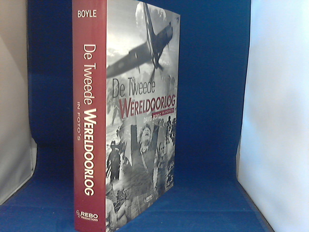 Boyle, David - De Tweede Wereldoorlog in foto's