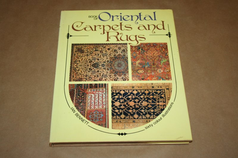 Ian Bennett - Book of Oriental Carpets and Rugs