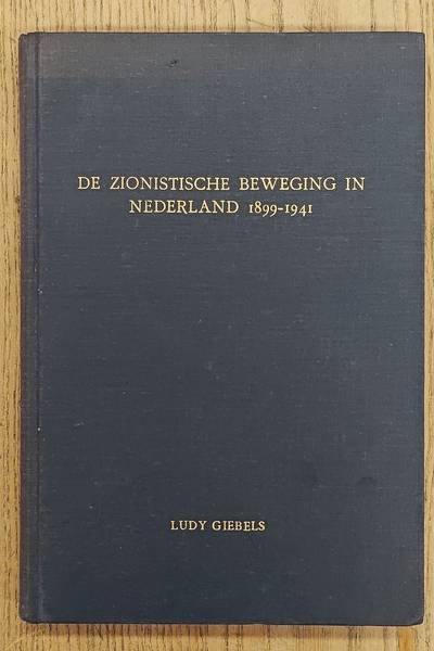 GIEBELS, LUDY. - De zionistische beweging in Nederland 1899-1941.