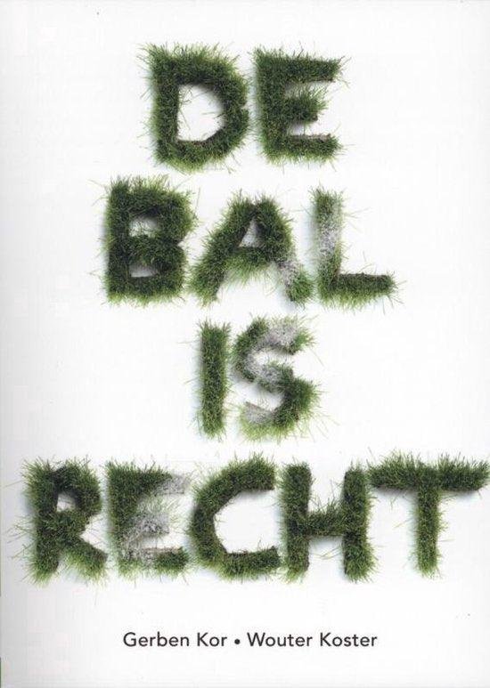 Kor, Gerben, Koster, Wouter - De bal is recht