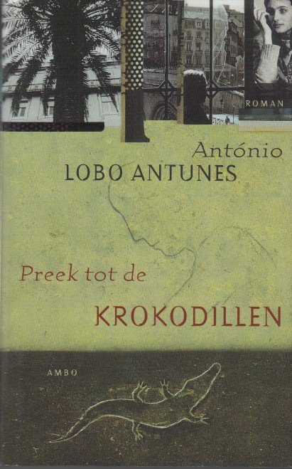 Lobo Antunes, Antonio - Preek tot de krokodillen.