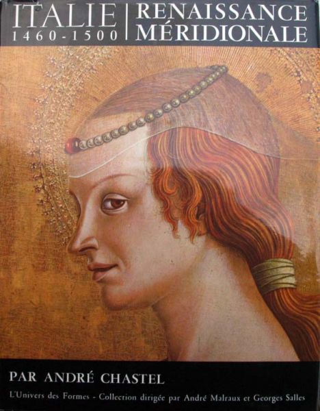 ANDRÃ‰ CHASTEL - Renaissance Meridionale Italie 1460-1500Andre Chastel