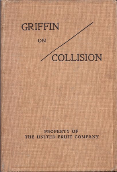 John Wheeler Griffin - The American Law of Collision.