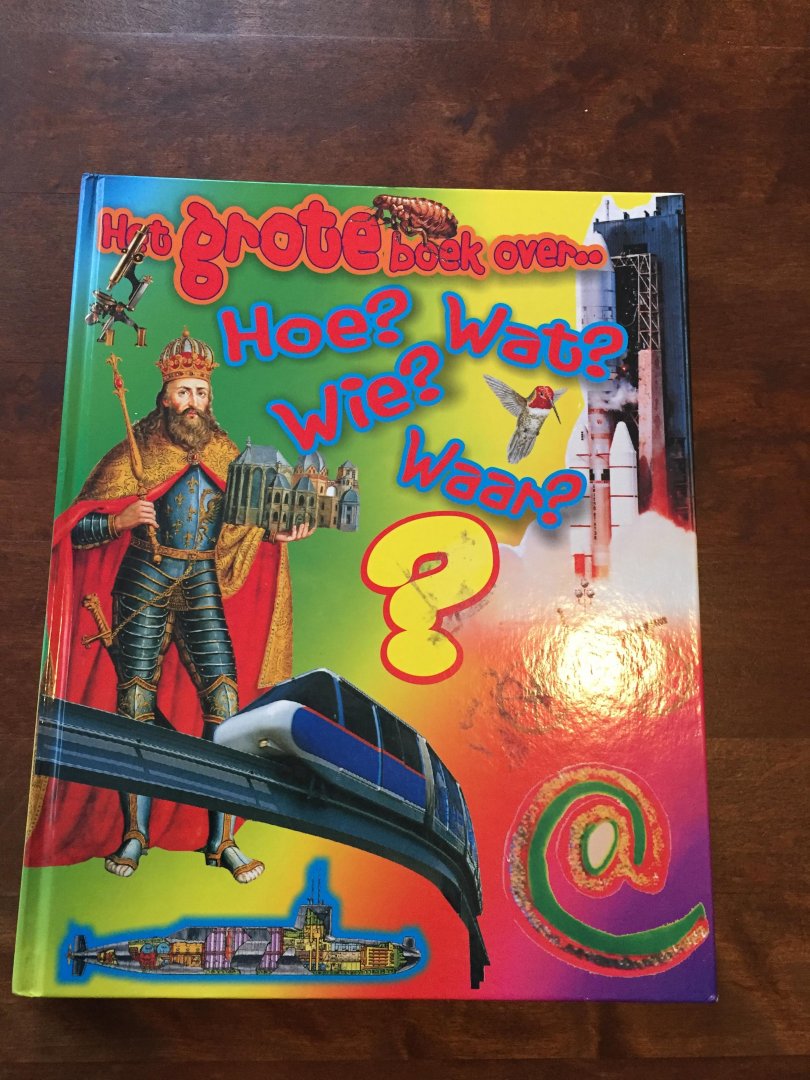 Tassi, Laura - Het grote boek over.... Hoe, wie, wat, waar/ druk 1