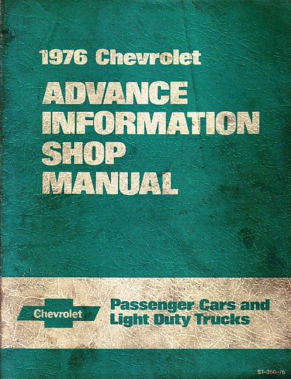  - 1976 chevrolet advance information shop manual, passenger cars and light duty trucks