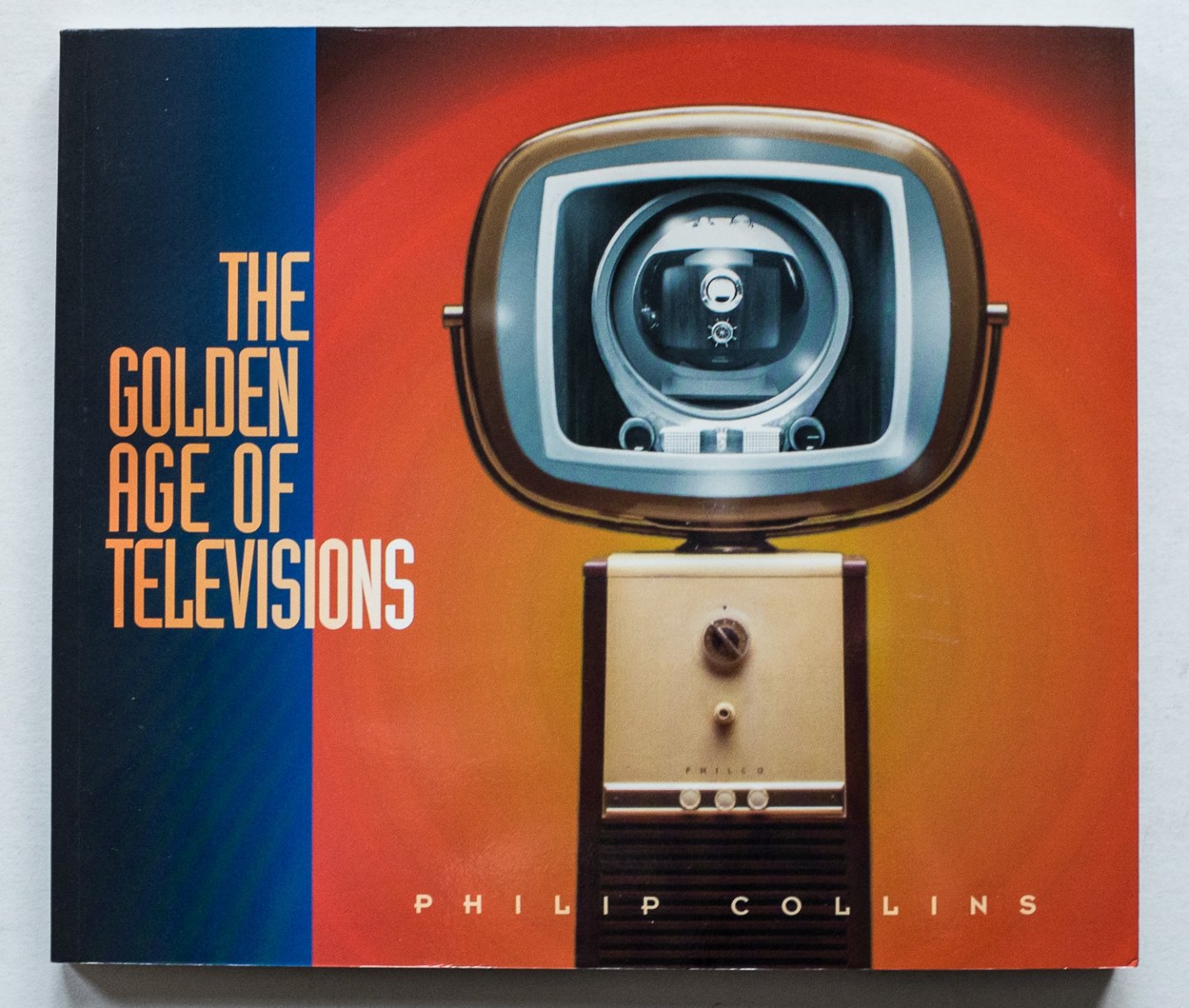 Collins, Philip - The golden age of televisions