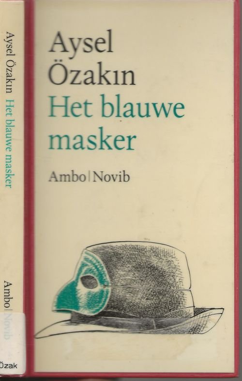 Ozakin Aysel  1942 te  Urfa Vertaald uit het Turks  door Mariette  Savenije en Mark Eijkman - Het Blauwe masker