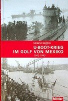 Wiggins, M - U-Boot Krieg im Golf von Mexiko 1942-1943