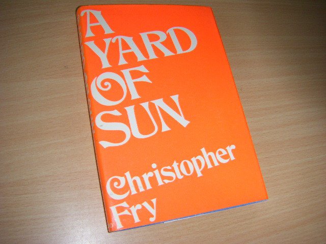 Christopher Fry - A Yard of Sun A Summer Comedy