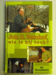 Valkenburg, Rik - Joh. G. Veenhof,   wie is hij toch ?