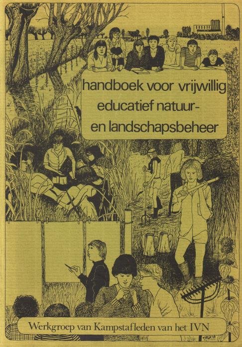IVN - Peter Bosch, e.a., red., - Handboek voor vrijwillig educatief natuur- en landschapsbeheer. Uitgave IVN Vereniging ter bevordering van het milieubesef. WvK Werkgroep van Kampstafleden.