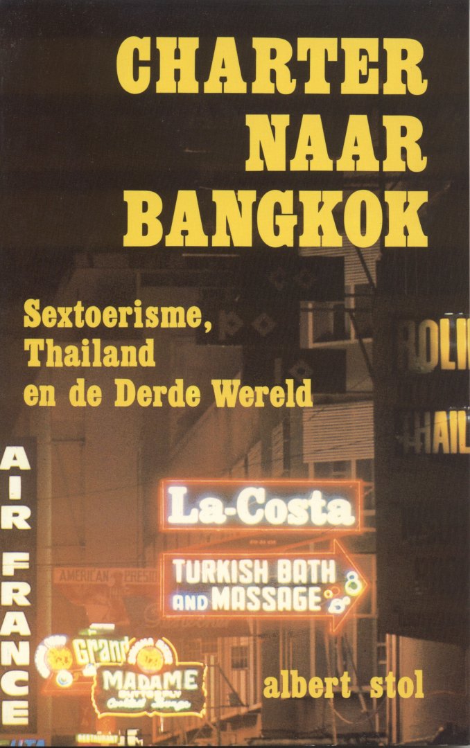 Stol, Albert - Charter naar Bangkok. Sextoerisme, Thailand en de Derde Wereld