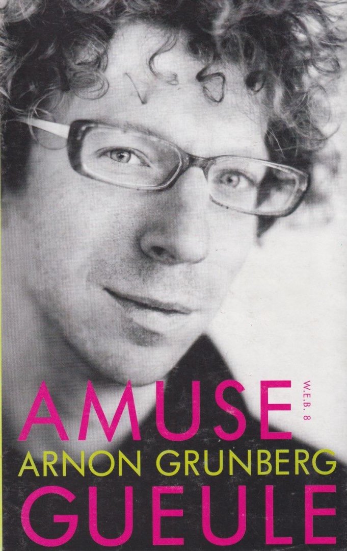 Grunberg, Arnon - Amuse-gueule: Vroege verhalen