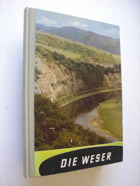Sack, Horst, fotogr. / Meier-Lemgo, Dr.K.,GEleitwort. - Die Weser  - Ein Bildband mit 122 farbigen en schw.w.Bildern, sowie einer farbigen Weserlauf-Karte