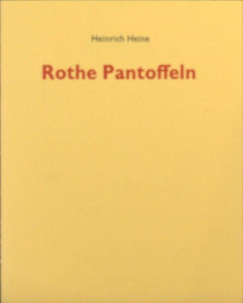 Heine, Heinrich. - Rothe Pantoffeln.