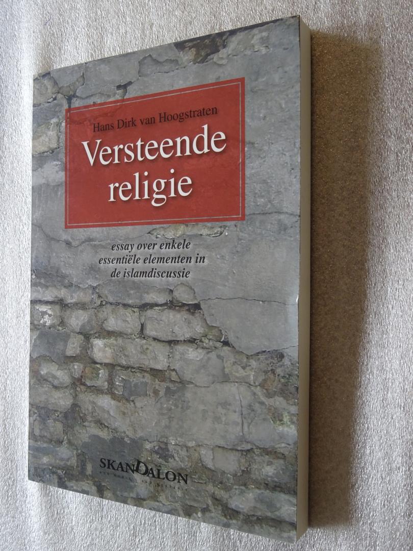 Hoogstraten, Hans dirk van - Versteende religie / essay over enkele essentiele elementen in de islamdiscussie