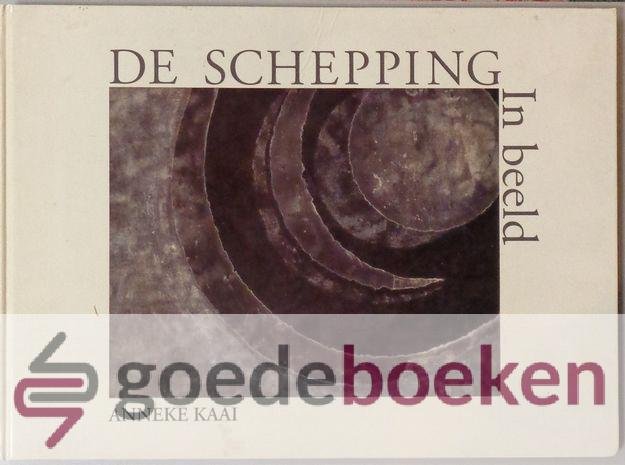 Kaai, Anneke - De schepping in beeld --- Literaire vormgeving Piet Krolis