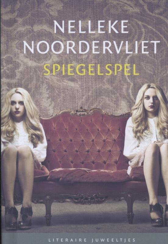 Nelleke Noordervliet - Literaire Juweeltjes - Spiegelspel