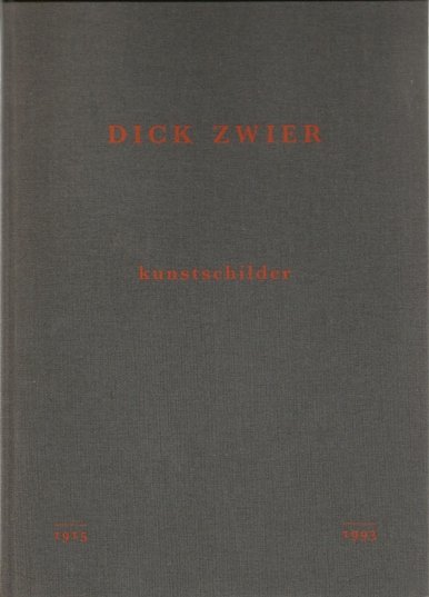 Lingbeek, Poekelien; Dick Zwier - Dick Zwier Kunstschilder 1915-1993 Een overzicht