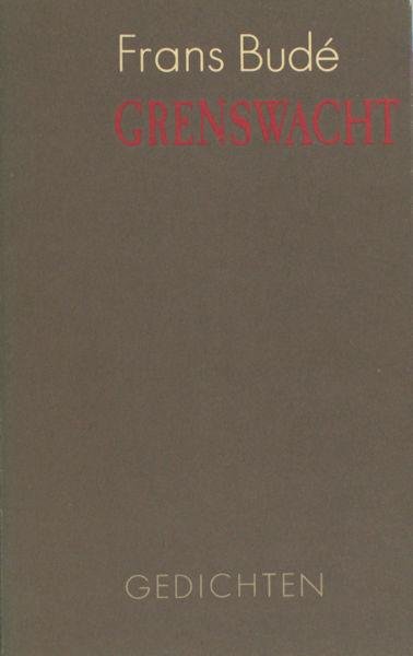 Budé, Frans. - Grenswacht.