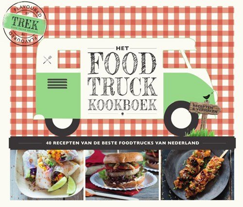 auteur onbekend - Het food Truck Kookboek