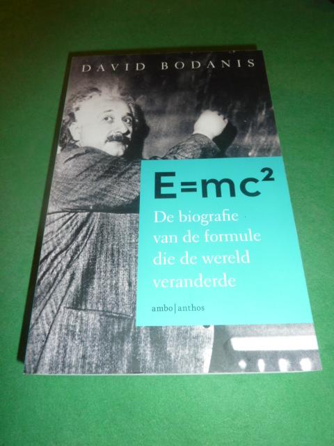 Bodanis, David - E=MC2   De biografie van de formule die de wereld veranderde