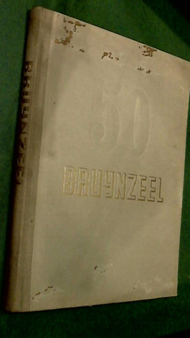 BLAZER, CAREL - 50 Jaar Bruynzeel 1897-1947