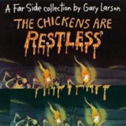 Gary Larson - The Chickens Are Restless