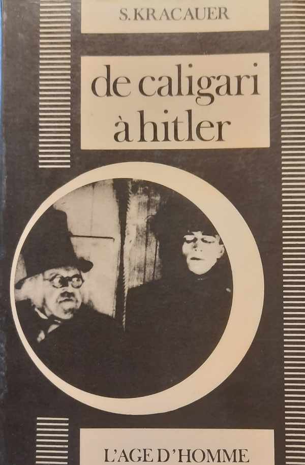 KRACAUER Siegfried - De Caligari à Hitler. Une histoire psychologique du cinéma allemand.
