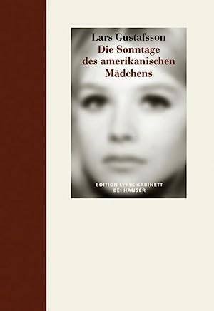 GUSTAFSSON, LARS. - Die Sonntage des amerikanischen Mädchens, Eine Verserzählung.