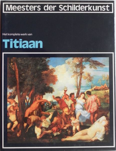 Dony L M Frans, Braun Karel - Meesters der schilderkunst Het komplete werk van Titiaan Dony L M Frans, Braun Karel - Meesters der schilderkunst Het komplete werk van Titiaan