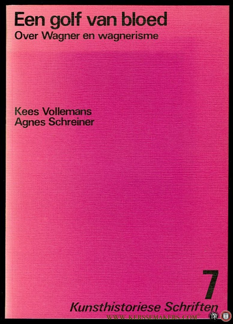 VOLLEMANS, Kees / SCHREINER, Agnes - Een golf van bloed. Over Wagner en wagnerisme