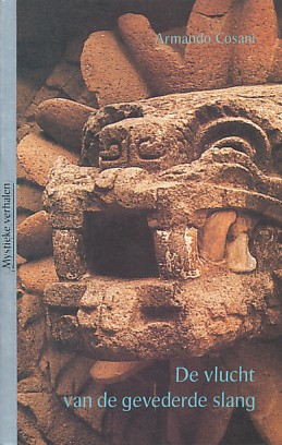 Cosani , Armando . [ isbn 9789020280456 ] 0212 - De  Vlucht  van  de  Gevederde  Slang . ( Mystieke verhalen . ) Een journalist ontdekt een mystieke samenhang tussen een oude Maya-tekst en de figuur van Judas uit het Nieuwe Testament.