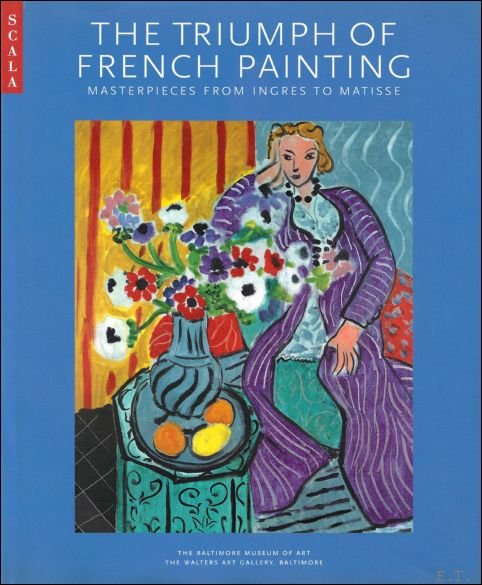 Sona Johnston, William R. Johnston - Triumph of French Painting : Masterpieces from Ingres to Matisse