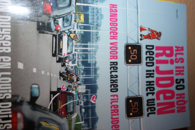 Duyser, Ton en  Duijser, Louis - Als ik 50 kon rijden deed ik het wel / handboek voor relaxed filerijden