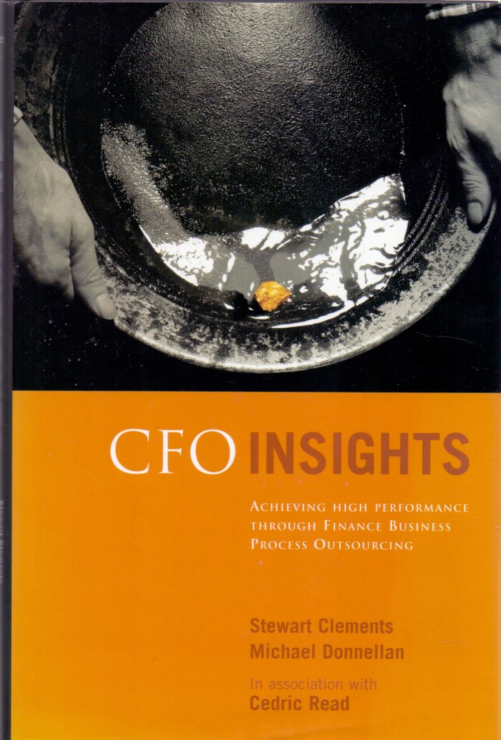Clements, Stewart/ Donnellan, Michael/ Read, Cedric (ds1316) - CFO Insights, Achieving High Performance Through Finance Business Process Outsourcing
