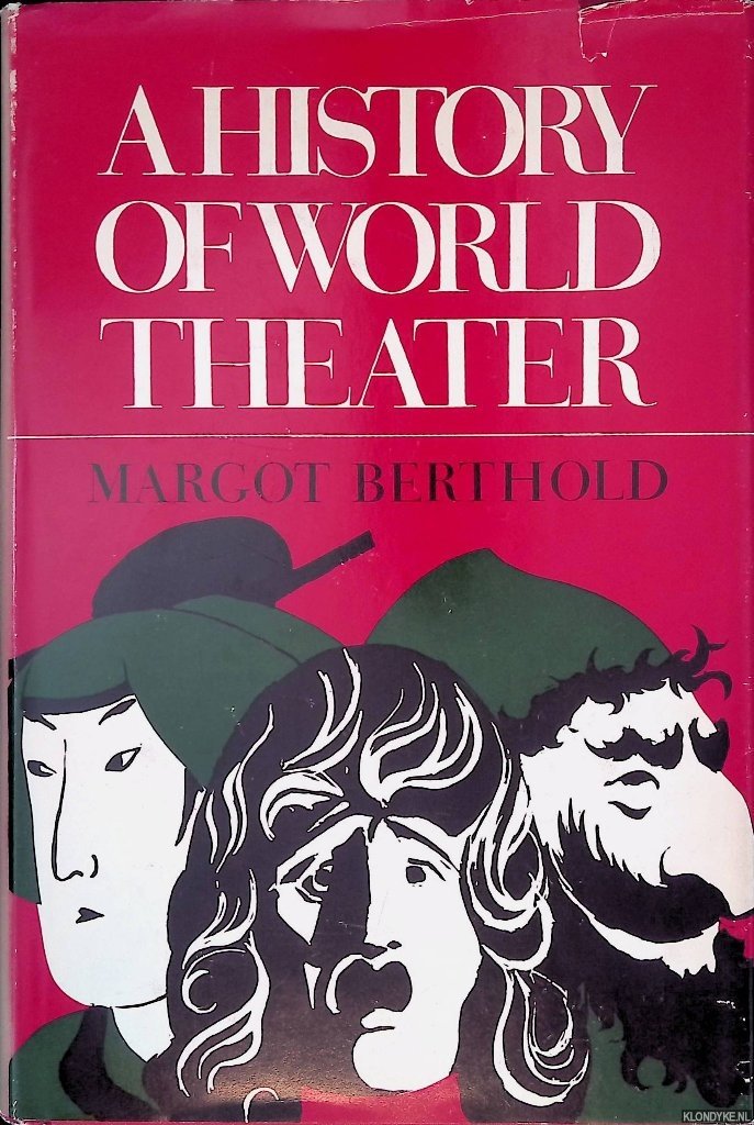 Berthold, Margot - A History of World Theater