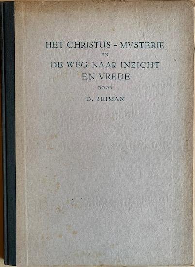 Reiman, D. - HET CHRISTUS - MYSTERIE en de Weg naar Inzicht en Vrede.