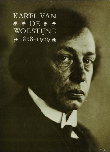 SOMERS, MARC/ WERSTERLINCK, ALBERT/ RUTTEN, M. - KAREL VAN DE WOESTIJNE 1878 - 1929.