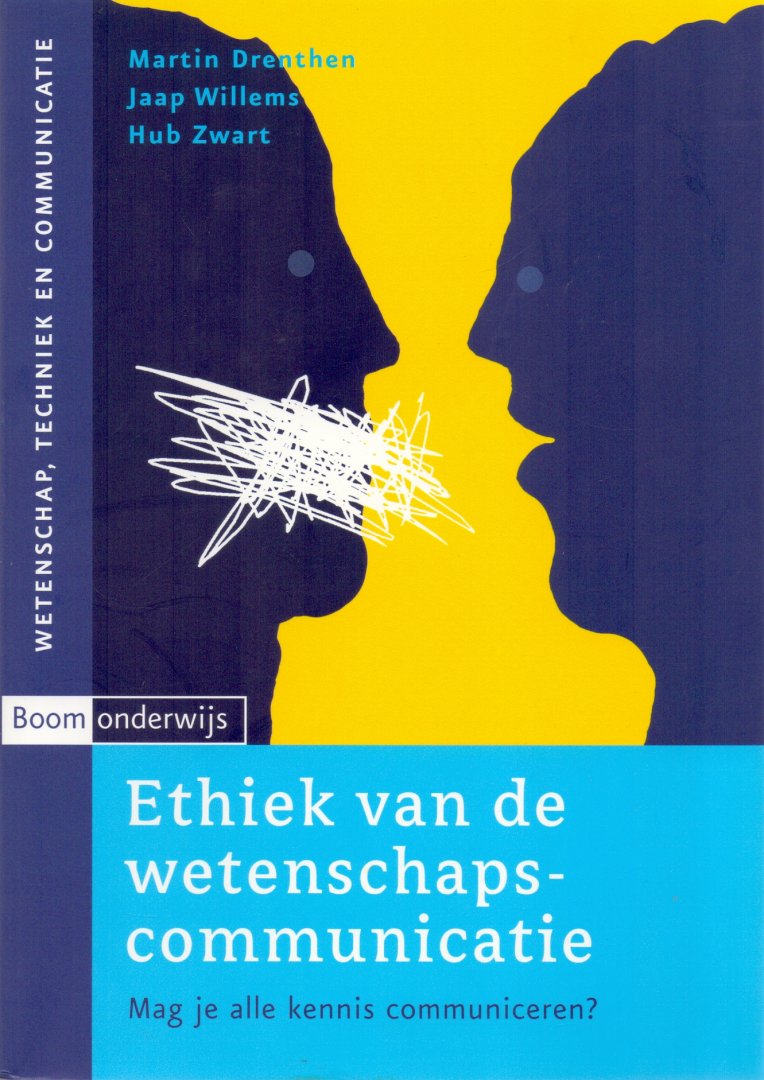 Drenthen, M. / Willems, J. / Zwart, H. (ds1274) - Ethiek van de wetenschapscommunicatie / mag je alle kennis communiceren?
