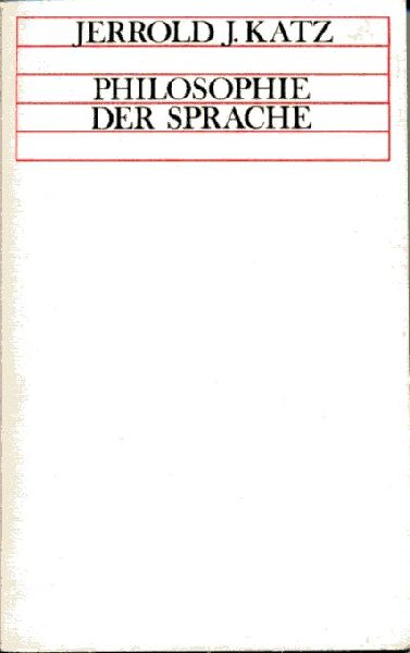Katz, Jerrold J. - Philosophie der Sprache. Theorie 2