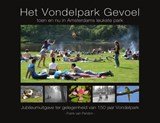 Het vondelpark gevoel - toen en nu in Amterdams leukste park